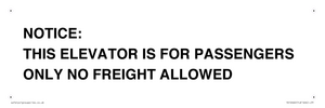 NOTICE: THIS ELEVATOR IS FOR PASSENGERS ONLY NO FREIGHT ALLOWED